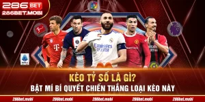 Kèo Tỷ Số Là Gì? Bật Mí Bí Quyết Chiến Thắng Loại Kèo Này