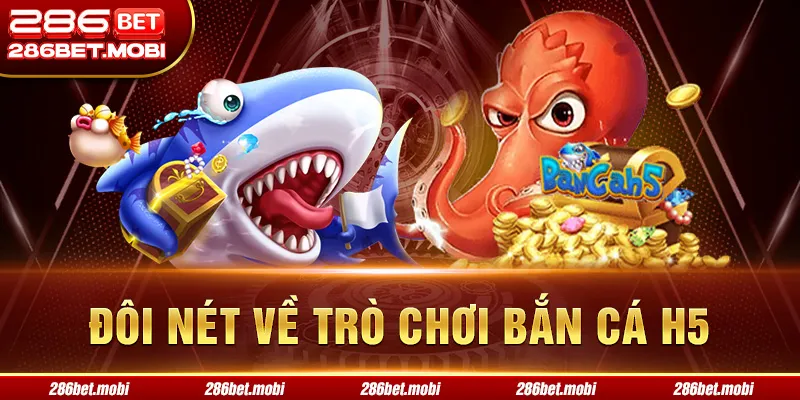 Đôi nét về trò chơi bắn cá H5