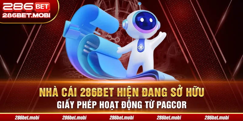 Nhà cái 286BET hiện đang sở hữu giấy phép hoạt động từ PAGCOR