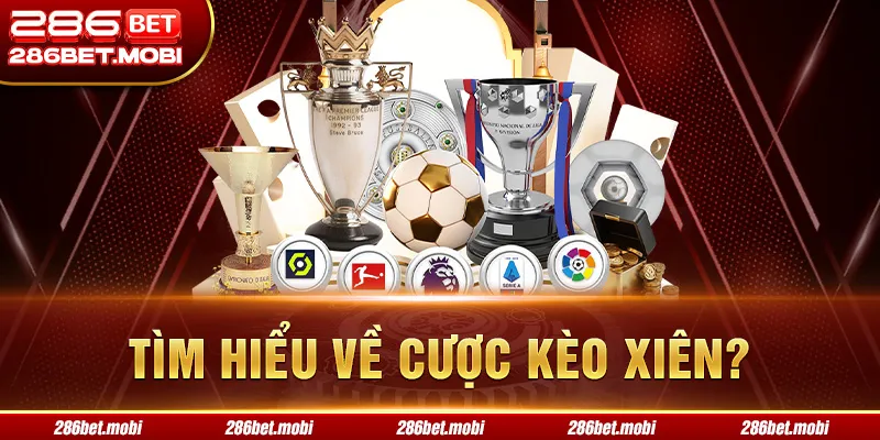 Tìm hiểu về cược kèo xiên?