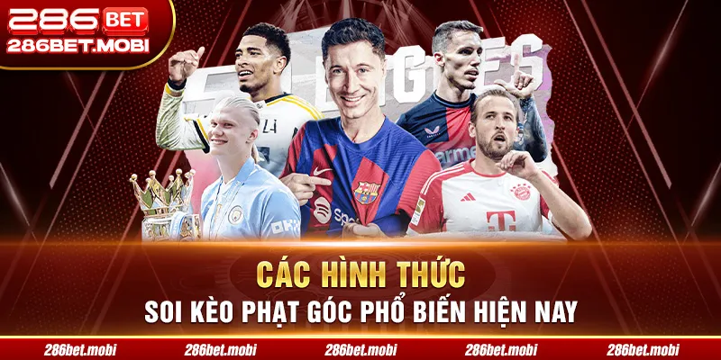 Các hình thức soi kèo phạt góc phổ biến hiện nay