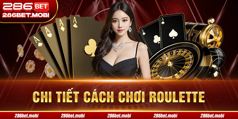 Chi tiết cách chơi Roulette