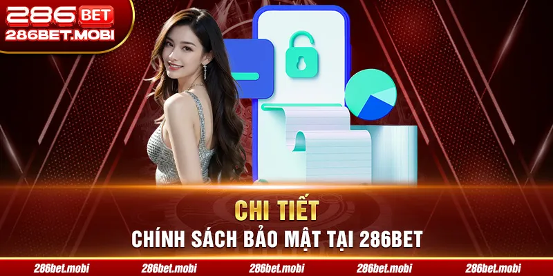 Chi tiết chính sách bảo mật tại 286BET