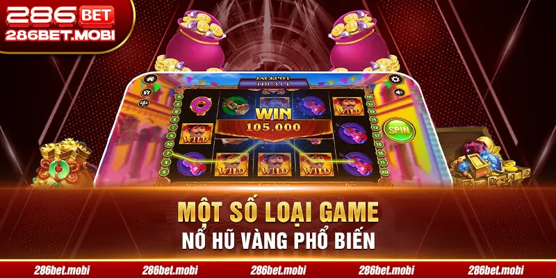 Một số loại game nổ hũ vàng phổ biến