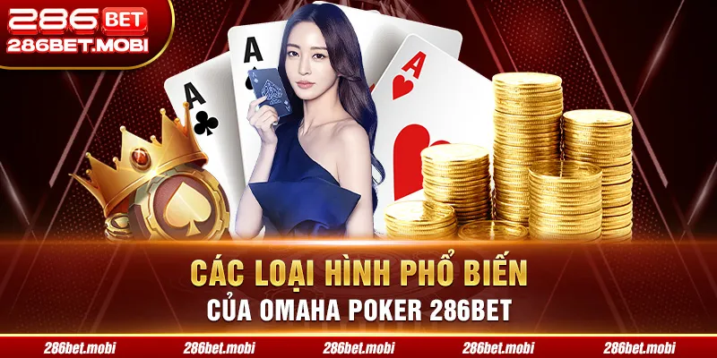 Các bước cơ bản để chơi Omaha Poker 286BET