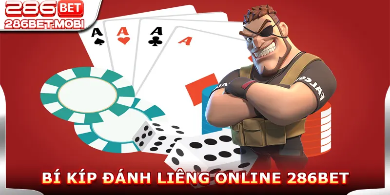 Bí kíp đánh liêng Online 286BET