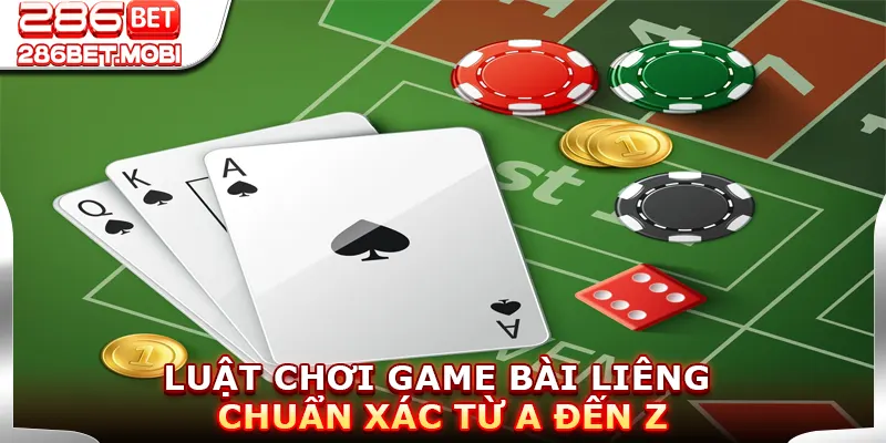 Luật chơi game bài liêng chuẩn xác từ A đến Z